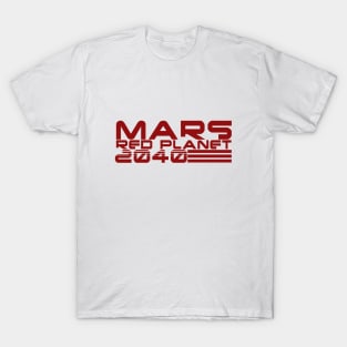 Mars Red Planet 2040, Solar System Planet Shirt T-Shirt